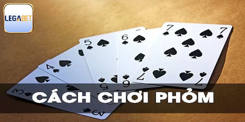 Cách chia bài phỏm Legabet đơn giản