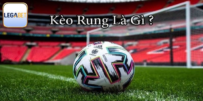 Cơ chế vận hành kèo rung cụ thể