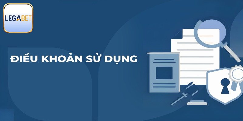 Tìm hiểu kỹ quy định sử dụng Legabet